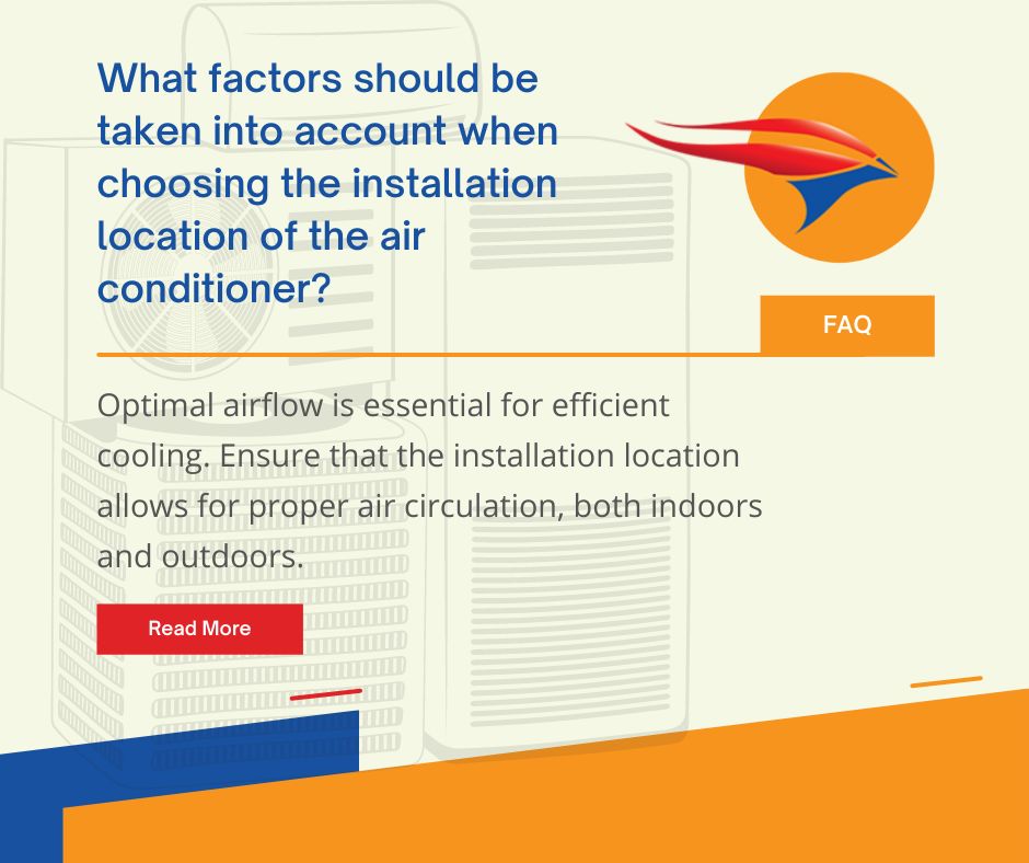 What factors should be taken into account when choosing the installation location of the air conditioner?