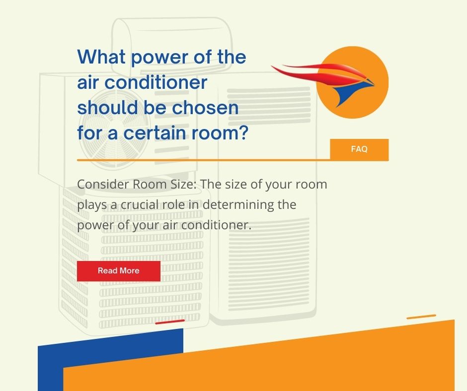 What power of the air conditioner should be chosen for a certain room?