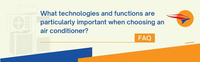 What technologies and functions are particularly important when choosing an air conditioner?