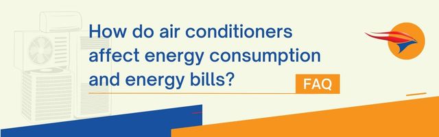 How do air conditioners affect energy consumption and energy bills?