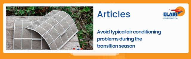 Avoid typical air conditioning problems during the transition season